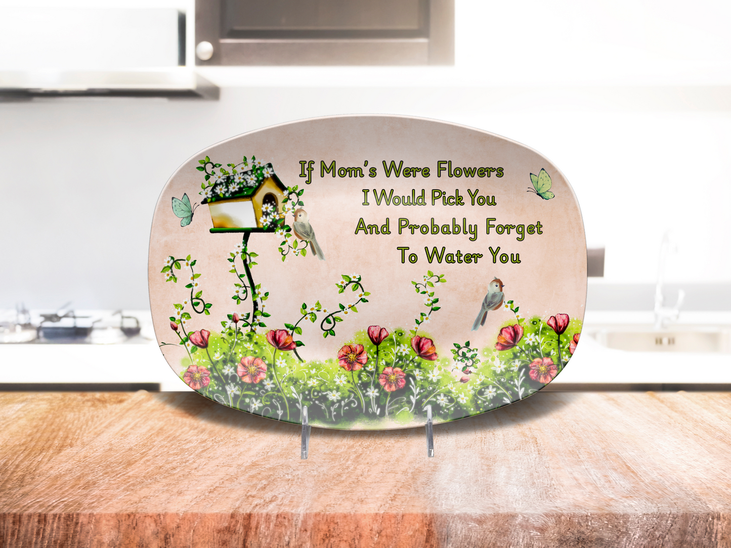 Funny Mother’s Day Floral Platter – “If Moms Were Flowers…” – 10x14 Oval Tray – Garden Humor Gift – Unbreakable & BPA-Free