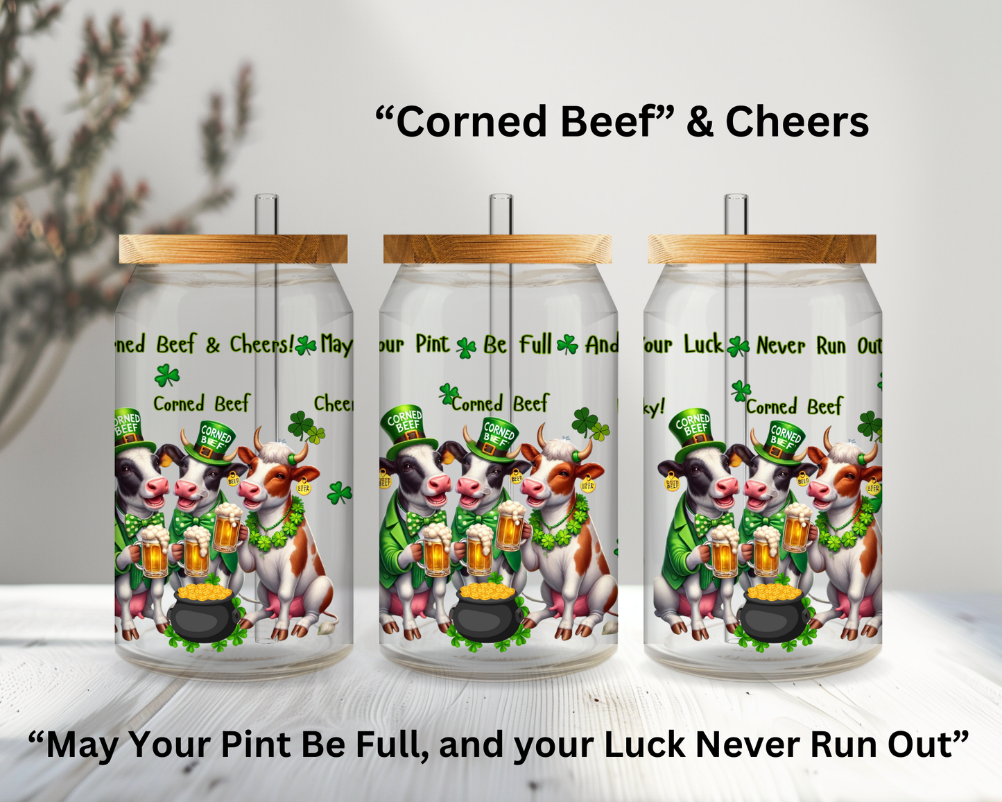 Sipper Glass, 16oz - St Patrick's Day Corned Beef Cows Beer Mug, Luck Theme, Drinkware, Cheers Glass, Shamrock Decor