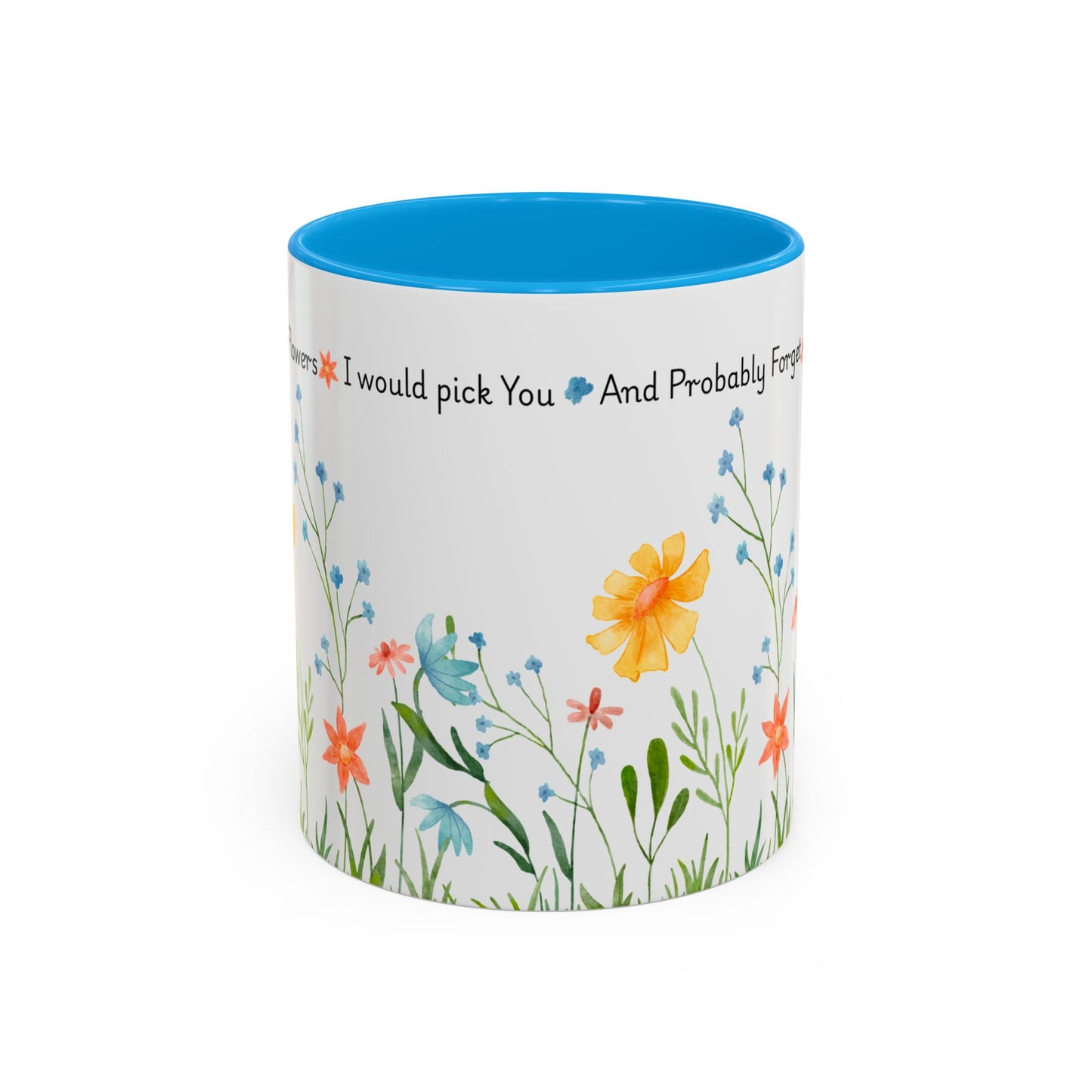 Funny Mother’s Day Mug , If Moms Were Flowers, I’d Pick You (and Forget to Water You) Floral Garden Ceramic Mug, 11 oz, Multiple Accent Colors Perfect Gift for Moms, Garden Lovers, sisters, Grandma