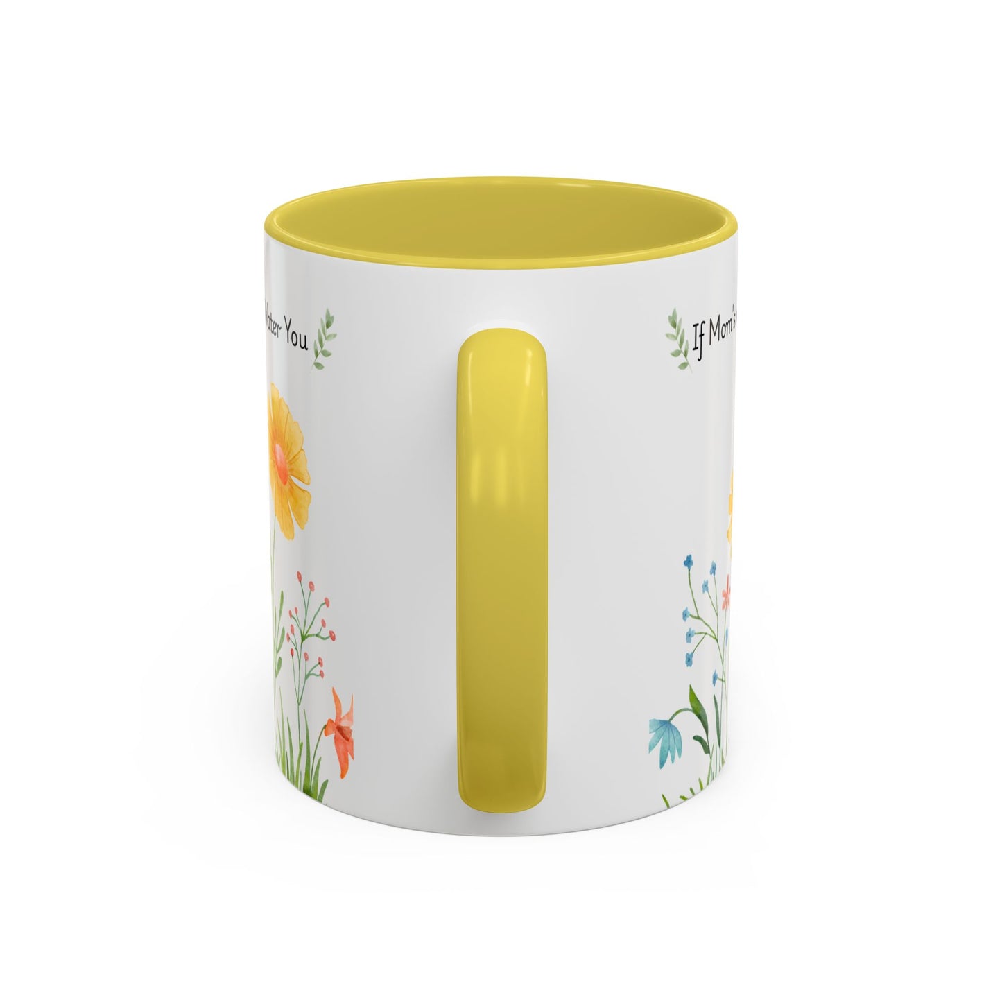 Funny Mother’s Day Mug , If Moms Were Flowers, I’d Pick You (and Forget to Water You) Floral Garden Ceramic Mug, 11 oz, Multiple Accent Colors Perfect Gift for Moms, Garden Lovers, sisters, Grandma