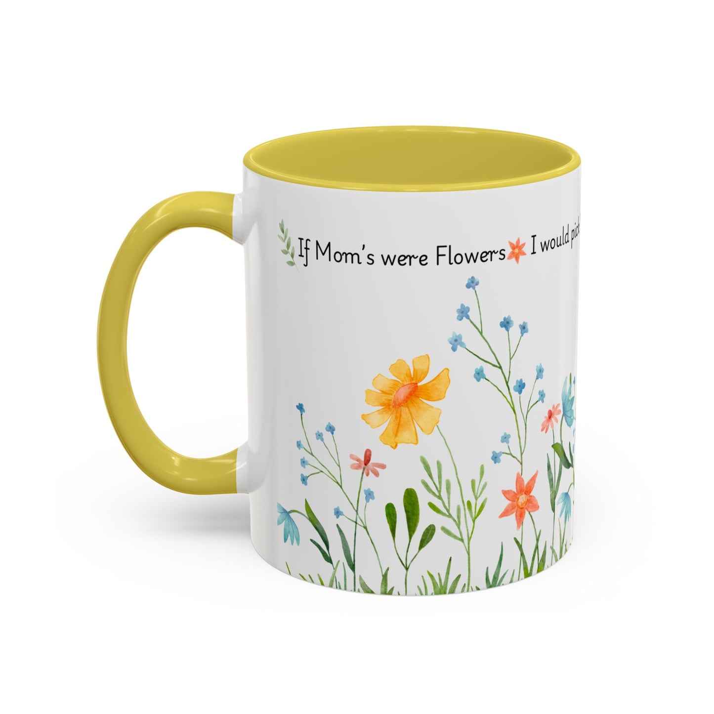 Funny Mother’s Day Mug , If Moms Were Flowers, I’d Pick You (and Forget to Water You) Floral Garden Ceramic Mug, 11 oz, Multiple Accent Colors Perfect Gift for Moms, Garden Lovers, sisters, Grandma