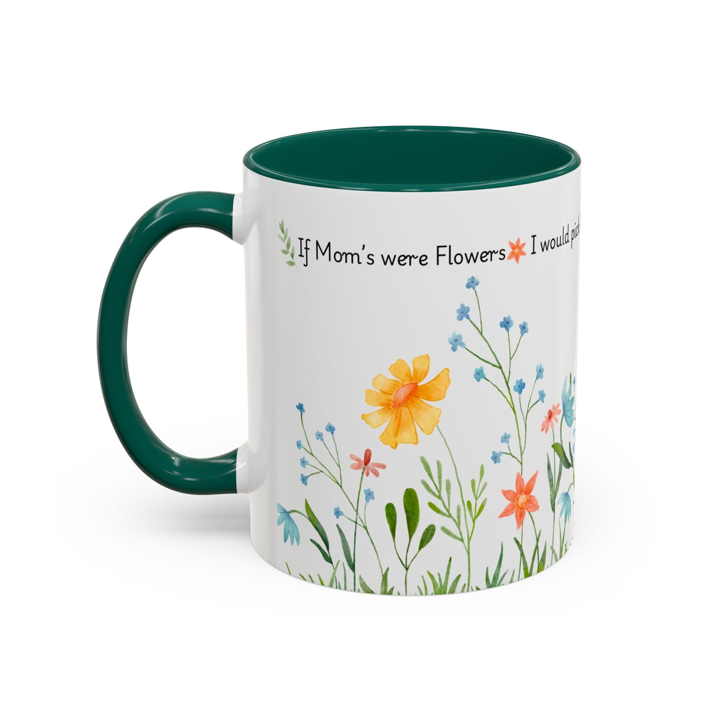 Funny Mother’s Day Mug , If Moms Were Flowers, I’d Pick You (and Forget to Water You) Floral Garden Ceramic Mug, 11 oz, Multiple Accent Colors Perfect Gift for Moms, Garden Lovers, sisters, Grandma