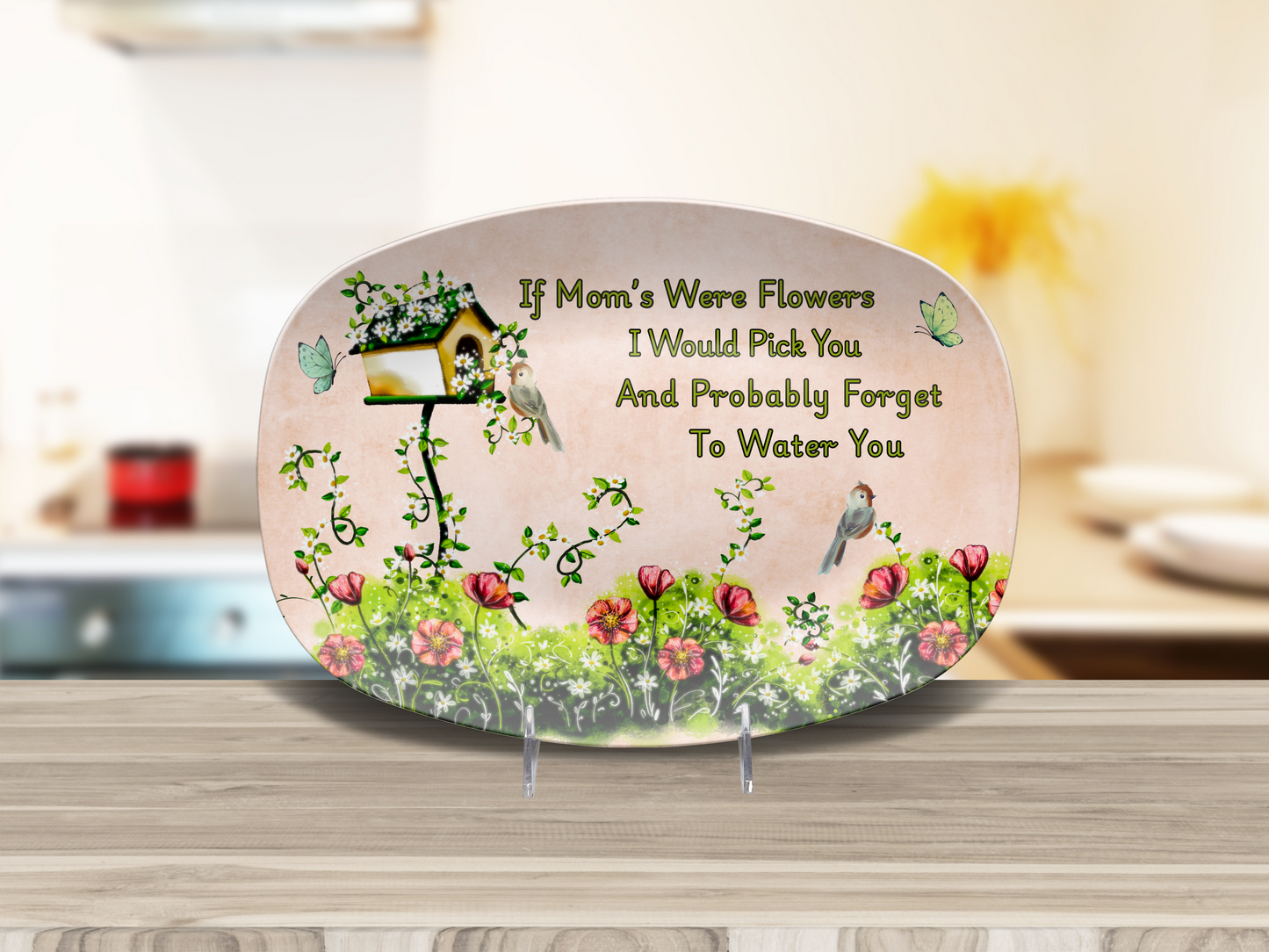 Funny Mother’s Day Floral Platter – “If Moms Were Flowers…” – 10x14 Oval Tray – Garden Humor Gift – Unbreakable & BPA-Free