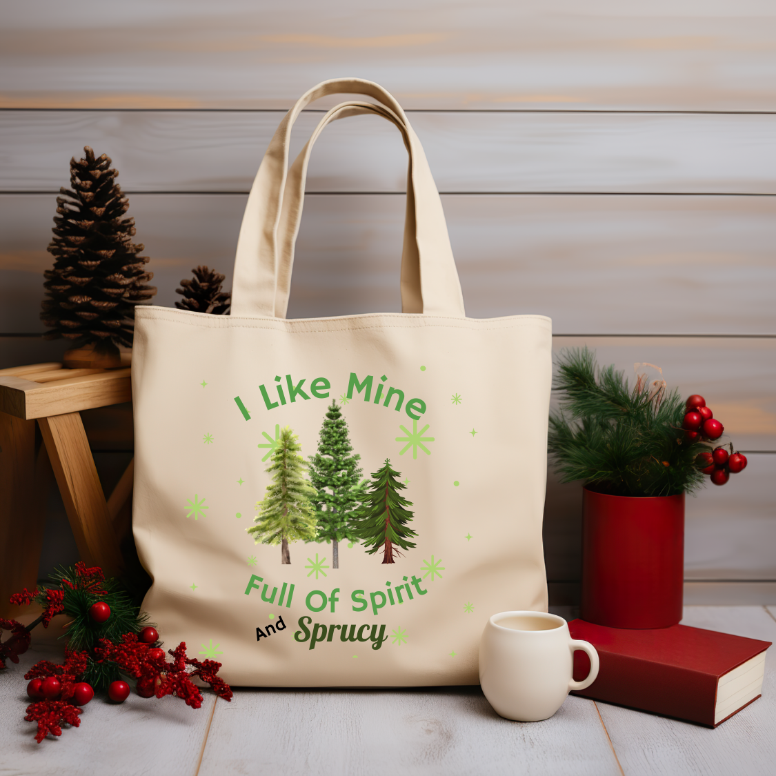 Christmas Tote, I Like Mine Sprucy Tote, Cute Tote with Christmas Trees, Gift for mom, Grandma, Sister, Friend, Teen