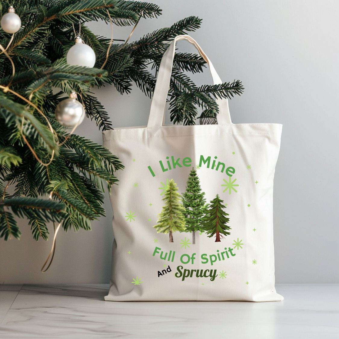 Christmas Tote, I Like Mine Sprucy Tote, Cute Tote with Christmas Trees, Gift for mom, Grandma, Sister, Friend, Teen