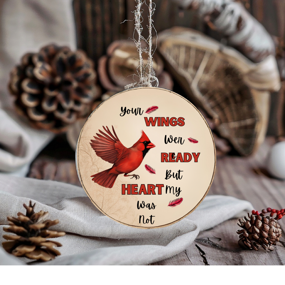 Remembrance Ornament for loved one, Red Cardinal memorial, Wings were ready but my heart was not, Heartfelt message for loss of loved one