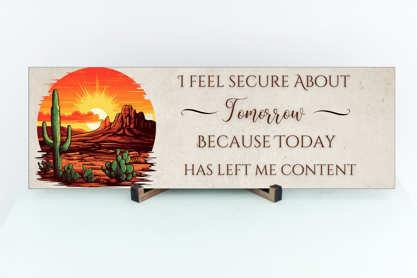 I feel Secure About Tomorrow 15X5" sign
