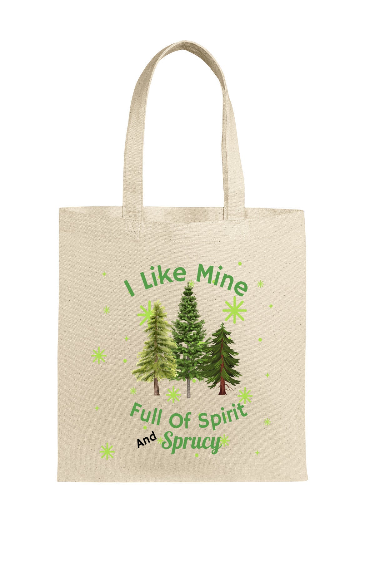 Christmas Tote, I Like Mine Sprucy Tote, Cute Tote with Christmas Trees, Gift for mom, Grandma, Sister, Friend, Teen
