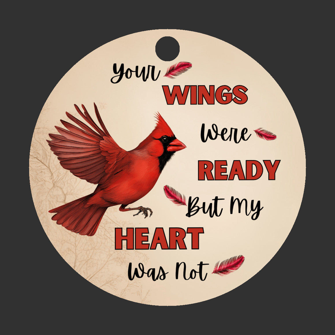 Remembrance Ornament for loved one, Red Cardinal memorial, Wings were ready but my heart was not, Heartfelt message for loss of loved one