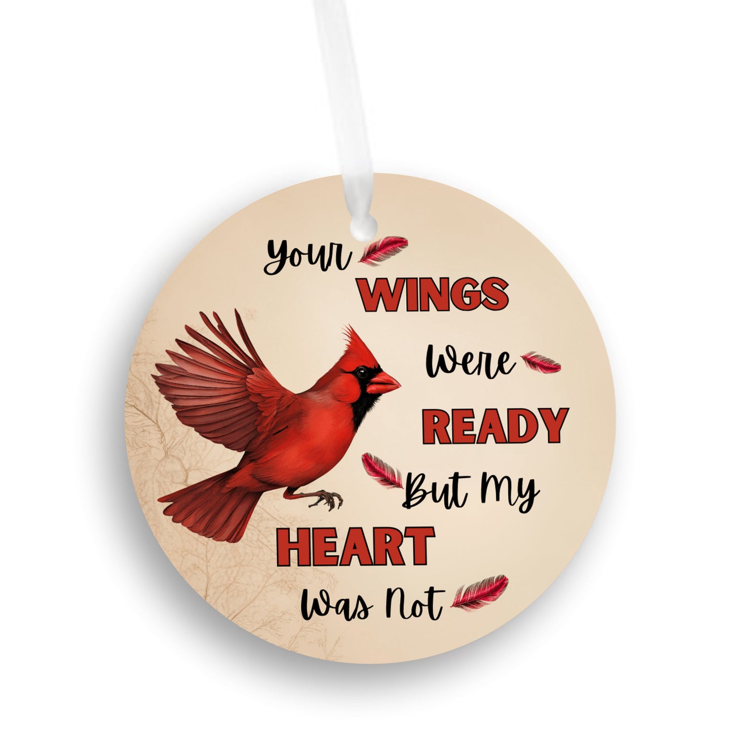 Remembrance Ornament for loved one, Red Cardinal memorial, Wings were ready but my heart was not, Heartfelt message for loss of loved one