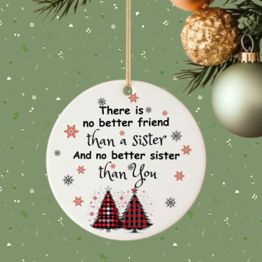 A Special Gift for Your Sister, Christmas Ornament, No better friend than a sister, no better sister than You, Sister Memories and heartfelt gift