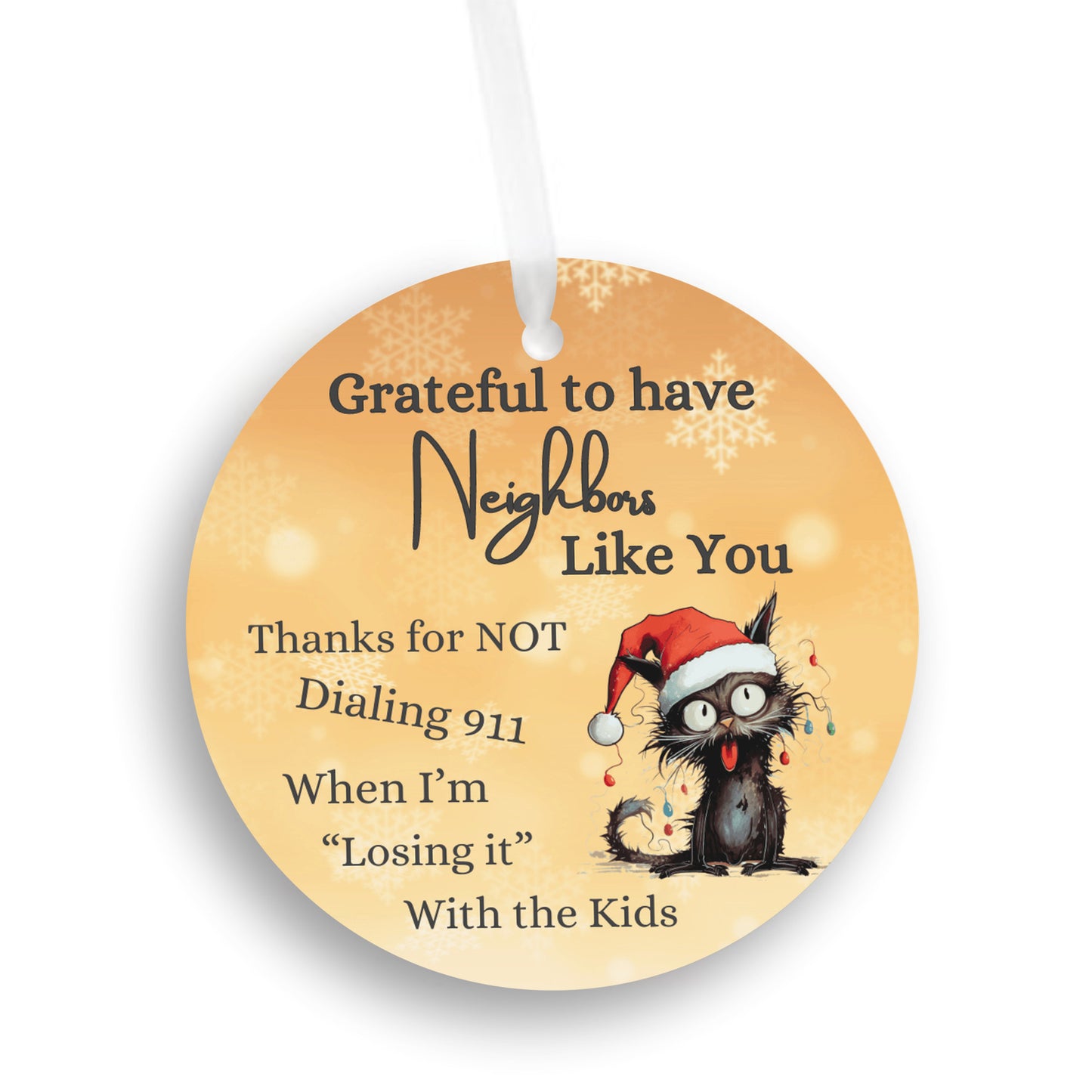 Great Neighbor Christmas Ornament, Thanks for not Calling 911, Humorous Cat Ornament, Neighbor Christmas Gift