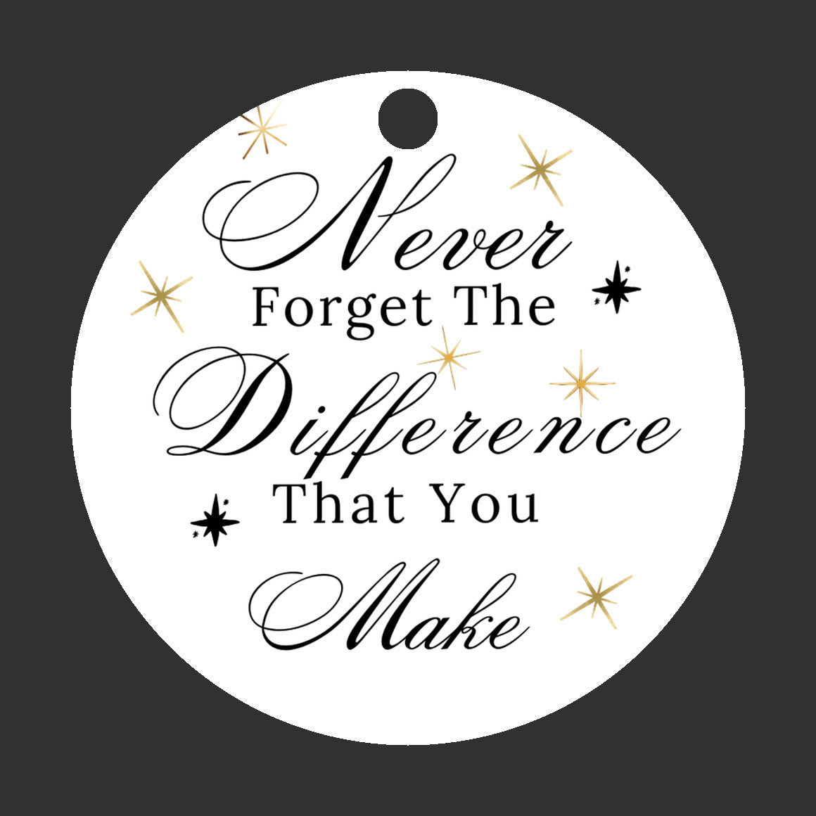 Appreciation Christmas Ornament, "Never Forget the Difference that you make" Timeless Keepsake, Positive impact on others, Family, Friends, Co-Workers, Teachers, Symbol of gratitude and encouragement