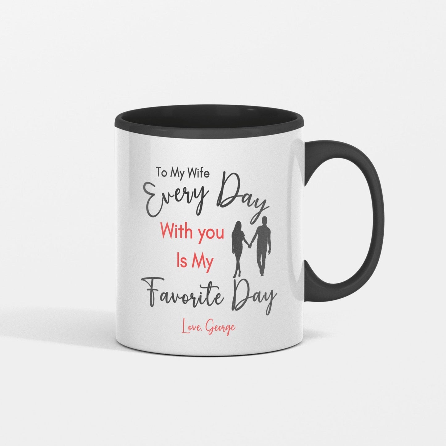 Personalized Special Wife Mug, Gift for Wife, Message of "Every Day With You is My Favorite Day", Your Wife will be surprised and Blessed